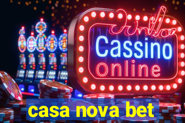 casa nova bet